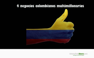 4 negocios colombianos multimillonarios