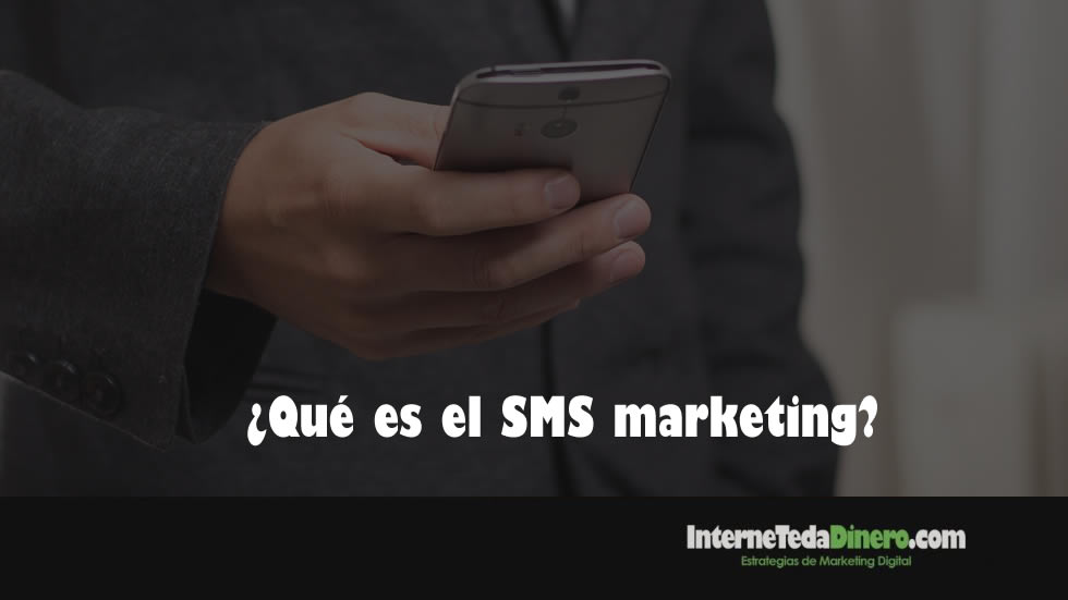 ¿Qué es el SMS marketing?